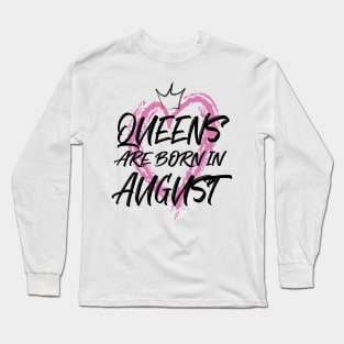 Queens are born in August Long Sleeve T-Shirt